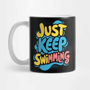 Just Keep Swimming Mug